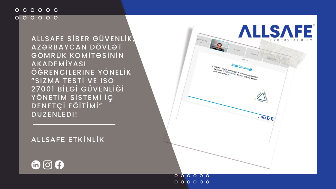 ALLSAFE Siber Güvenlik ekibimiz Gülşah BAKIRLI, Hüseyin Serkan BALKANLI, Buğra TÜRKOĞLU ve Oğuzhan KARA tarafından, 15-19.05.2023 tarihleri arasında Academy of State Customs Committee of Republic of Azerbaijan | Dövlət Gömrük Komitəsinin Akademiyası öğrencilerine yönelik “Sızma Testi ve ISO 27001 Bilgi Güvenliği Yönetim Sistemi İç Denetçi Eğitimi” konulu eğitimlerimiz gerçekleştirilmiştir.