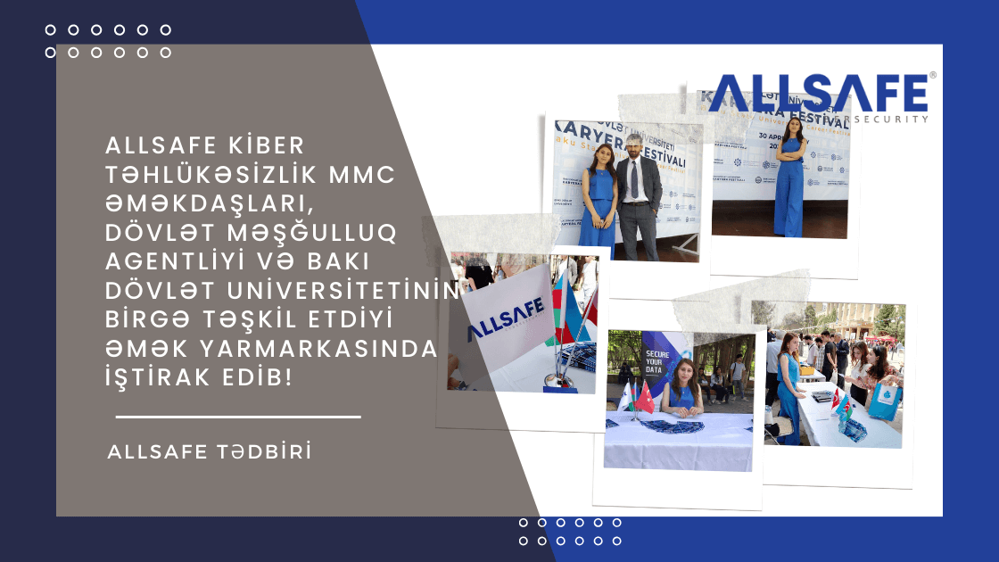 ALLSAFE Kiber Təhlükəsizlik MMC Əməkdaşları, Dövlət Məşğulluq Agentliyi və Bakı Dövlət Universitetinin Birgə Təşkil Etdiyi Əmək Yarmarkasında İştirak Edib!